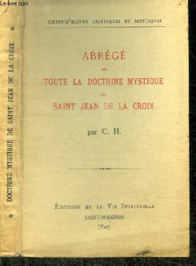 ABREGE DE TOUTE LA DOCTRINE MYSTIQUE DE SAINT JEAN DE LA CROIX