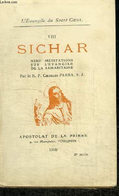 SICHAR - TOME VIII : NEUF MEDITATIONS SUR L'EVANGILE DE LA SAMARITAINE