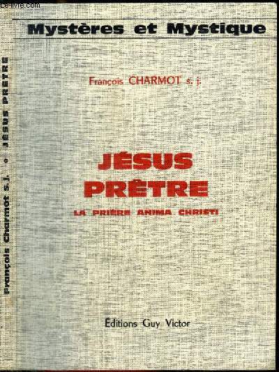 JESUS PRETRE - LA PRIERE ANIMA CHRISTI