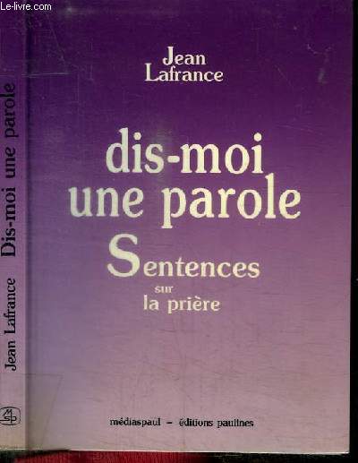 DIS-MOI UNE PAROLE - SENTENCES SUR LA PRIERE