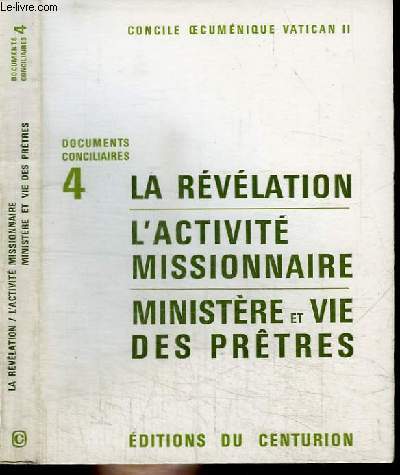 LA REVELATION - L'ACTIVITE MISSIONNAIRE - MINISTERE ET VIE DES PRETRES - DOCUMENTS CONCILIAIRES 4