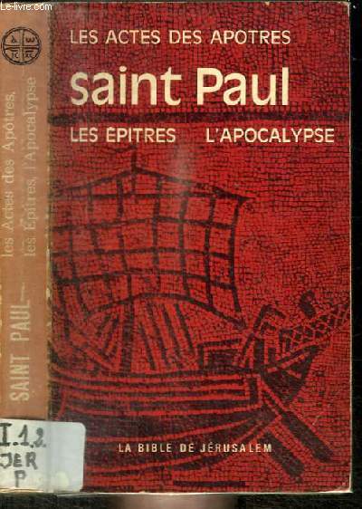 SAINT PAUL : LES ACTES DES APOTRES - LES EPITRES - L'APOCALYPSE