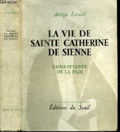 LA VIE DE SAINTE CATHERINE DE SIENNE - COMBATTANTE DE LA PAIX