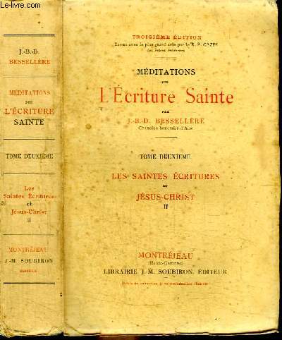 MEDITATIONS SUR L'ECRITURE SAINTE - TOME DEUXIEME : LES SAINTES ECRITURES ET JESUS-CHRIST II