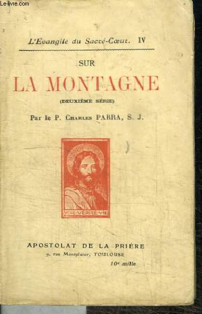 L'EVANGILE DU SACRE-COEUR IV : SUR LA MONTAGNE (DEUXIEME SERIE)