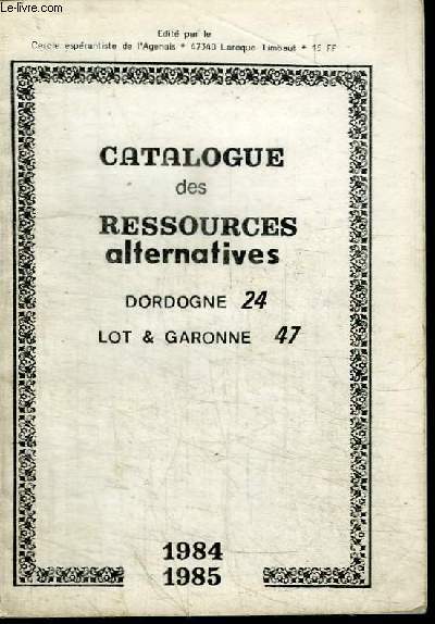 CATALOGUE DES RESSOURCES ALTERNATIVES DORDOGNE 24 LOT & GARONNE 47 - 1984-1985