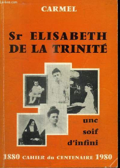 SR ELISABETH DE LA TRINITE - UNE SOIF D'INFINI