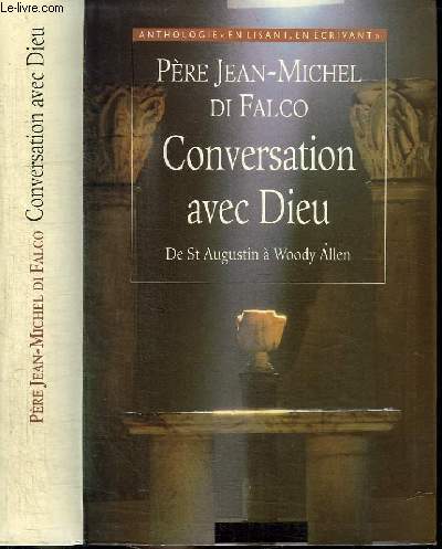CONVERSATION AVEC DIEU DE ST AUGUSTIN A WOODY ALLEN