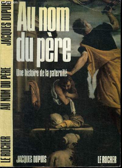 AU NOM DU PERE - UNE HISTOIRE DE LA PATERNITE