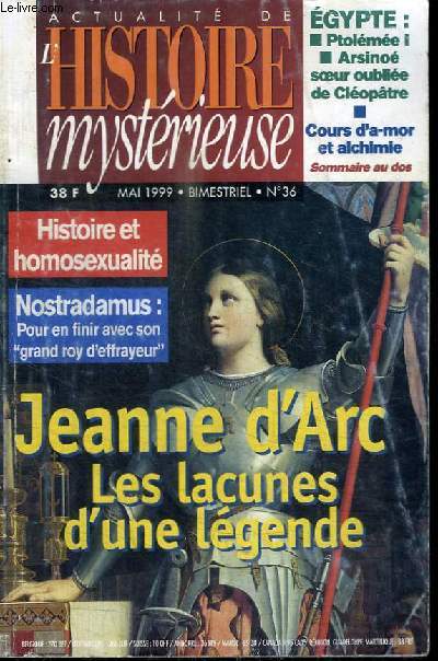 ACTUALITE DE L'HISTOIRE MYSTERIEUSE N 36 - MAI 1999 - JEANNE D'ARC, LES LACUNES D'UNE LEGENDE