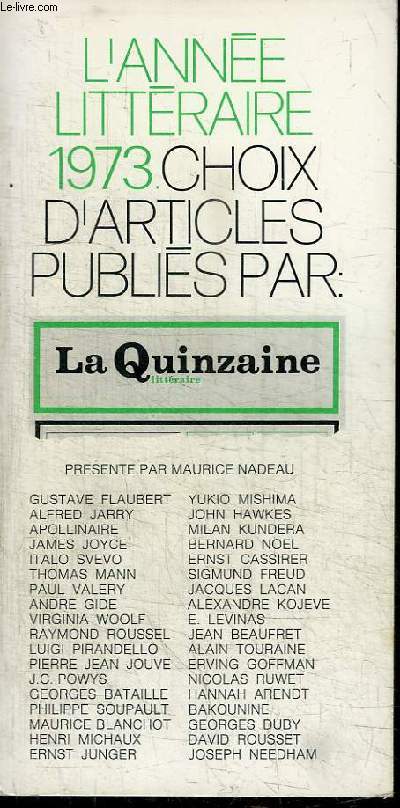 L'ANNEE LITTERAIRE 1973 - CHOIX D'ARTICLES PUBLIES PAR LA QUINZAINE LITTERAIRE