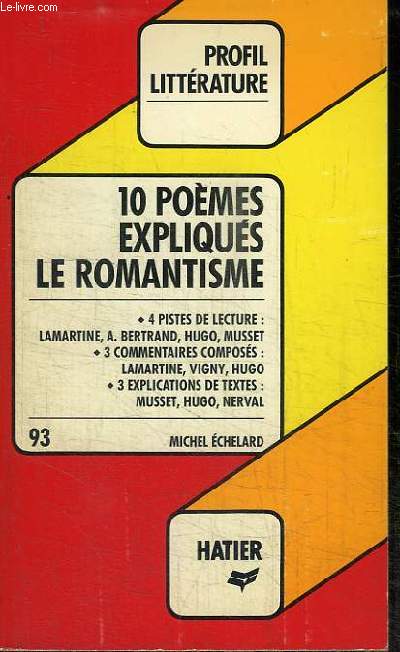 PROFIL LITTERATURE : 10 POEMES EXPLIQUES - LE ROMANTISME