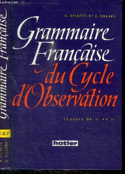GRAMMAIRE FRANCAISE DU CYCLE D'OBSERVATION - CLASSES DE 6E ET 5E