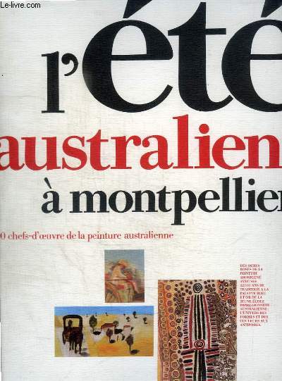L'ETE AUSTRALIEN A MONTPELLIER - MUSEE FABRE GALERIE SAINT RAVY