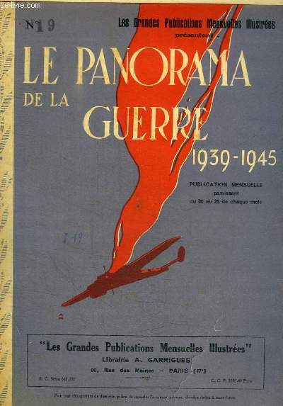 LES GRANDES PUBLICATIONS MENSUELLES ILLUSTREES N19 : LE PANORAMA DE LA GUERRE 1939-1945