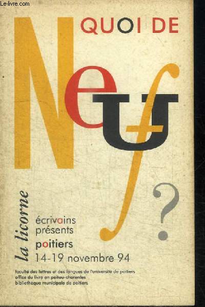 QUOI DE NEUF? ECRIVAINS PRESENTS - 14 AU 19 NOVEMBRE 1994, POITIERS