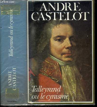 TALLEYRAND OU LE CYNISME