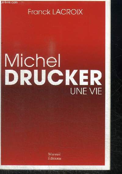 MICHEL DRUCKER, UNE VIE