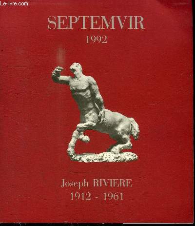 SEPTEMVIR 1992 : JOSEPH RIVIERE 1912-1961