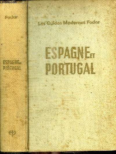 LES GUIDES MODERNES FODOR : ESPAGNE ET PORTUGAL