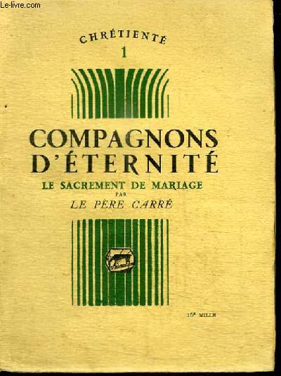 COMPAGNONS D'ETERNITE - LE SACREMENT DU MARIAGE