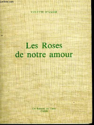 LES ROSES DE NOTRE AMOUR