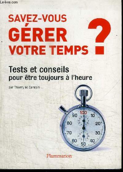 SAVEZ-VOUS GERER VOTRE TEMPS? TESTS ET CONSEILS POUR ETRE TOUJOURS A L'HEURE