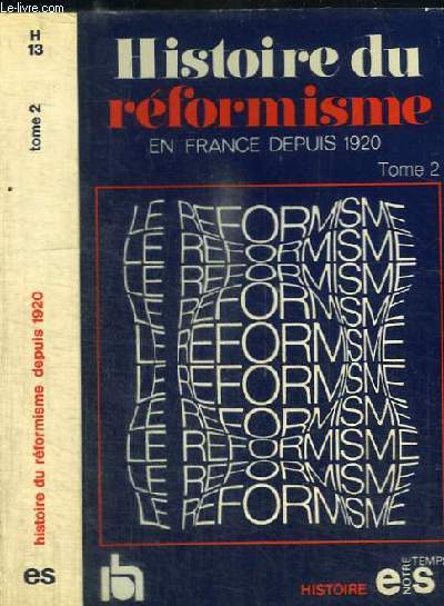 HISTOIRE DU REFORMISME EN FRANCE DEPUIS 1920 - TOME 2