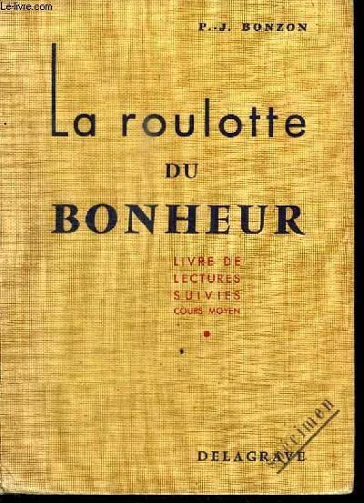 LA ROULOTTE DU BONHEUR - LIVRE DE LECTURES SUIVIES - COURS MOYEN