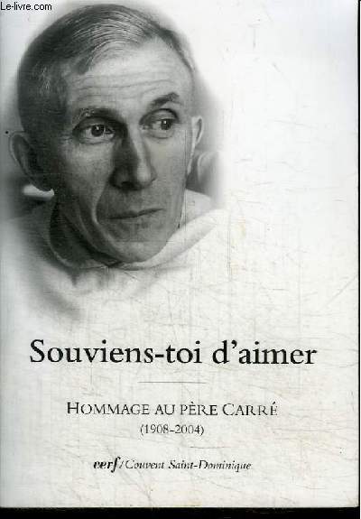 SOUVIENS-TOI D'AIMER - HOMMAGE AU PERE CARRE (1908-2004)