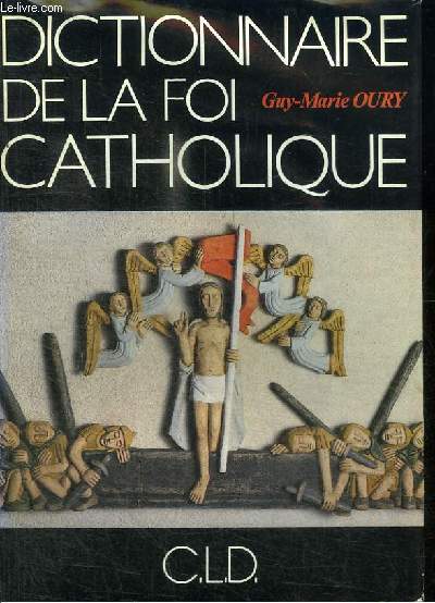 DICTIONNAIRE DE LA FOI CATHOLIQUE