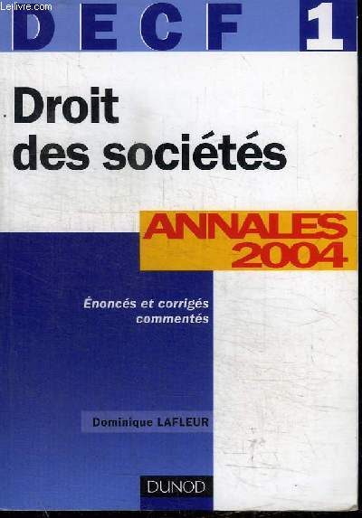 DROIT DES SOCIETES - ANNALES 2004 - ENONCES ET CORRIGES COMMENTES