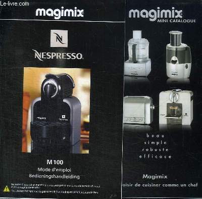 MAGIMIX NESPRESSO M100 MODE D'EMPLOI + MINI CATALOGUE