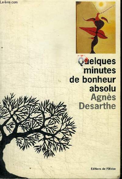 QUELQUES MINUTES DE BONHEUR ABSOLU