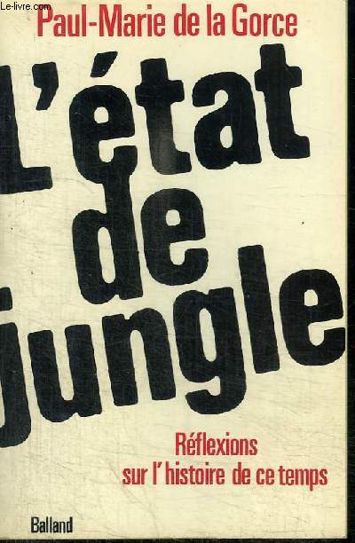 L'ETAT DE JUNGLE - REFLEXIONS SUR L'HISTOIRE DE CE TEMPS