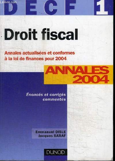DROIT FISCAL - ANNALES 2004 - ENONCES ET CORRIGES COMMENTES
