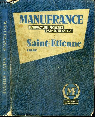 MANUFRANCE SAINT-ETIENNE LOIRE - MANUFACTURE FRANCAISE D'ARMES ET CYCLES