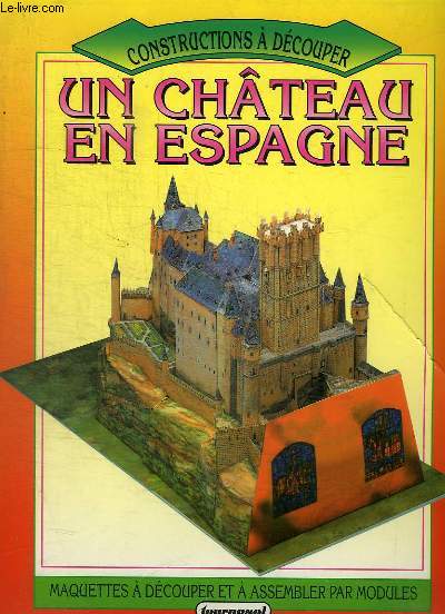 CONSTRUCTIONS A DECOUPER : UN CHATEAU EN ESPAGNE