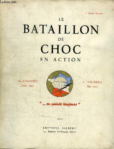 LE BATAILLON DE CHOC EN ACTION DE STAOUELI A L'ALBERG (12 SEPTEMBRE 1943 - 7 MAI 1945)
