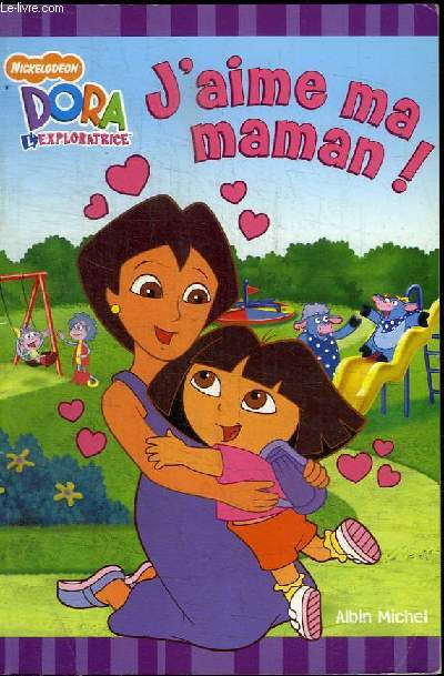 DORA L'EXPLORATRICE : J'AIME MA MAMAN