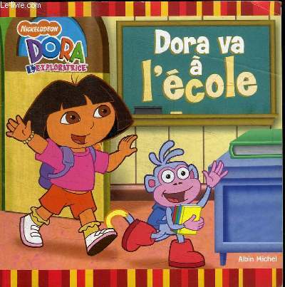 DORA L'EXPLORATRICE : DORA VA A L'ECOLE