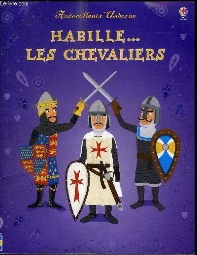 HABILLE... LES CHEVALIERS