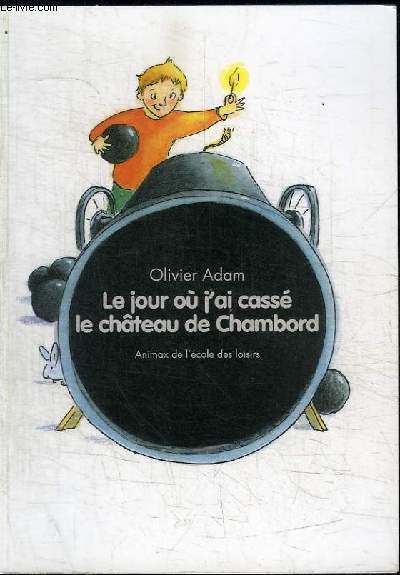 LE JOUR OU J'AI CASSE LE CHATEAU DE CHAMBORD