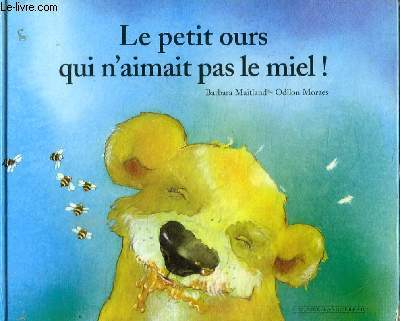 LE PETIT OURS QUI N'AIMAIT PAS LE MIEL!