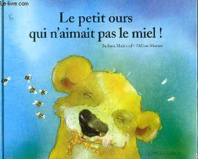 LE PETIT OURS QUI N'AIMAIT PAS LE MIEL!