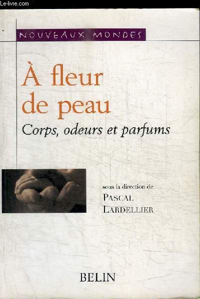 A FLEUR DE PEAU - CORPS, ODEURS ET PARFUMS