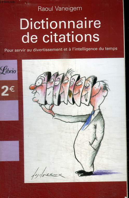 DICTIONNAIRE DE CITATIONS - POUR SERVIR AU DIVERTISSEMENT ET A L INTELLIGENCE DU TEMPS