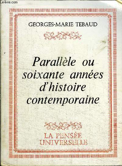 PARALLELE OU SOIXANTE ANNEES D HISTOIRE CONTEMPORAINE