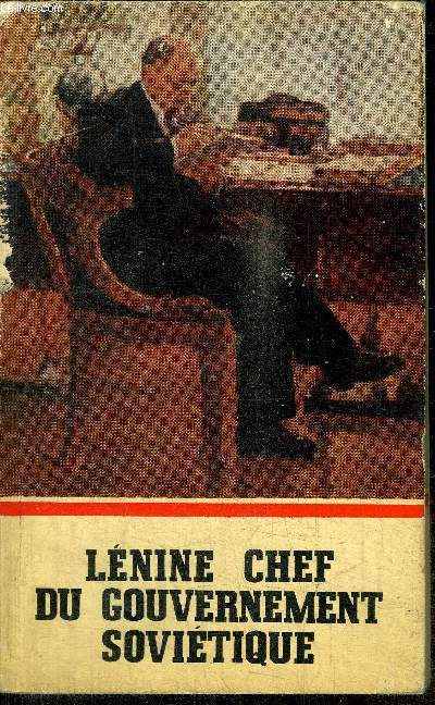 LENINE CHEF DU GOUVERNEMENT SOVIETIQUE