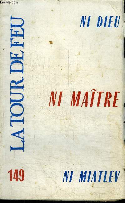 LA TOUR DE FEU N149 / NI DIEU NI MAITRE, NI MIATLEV